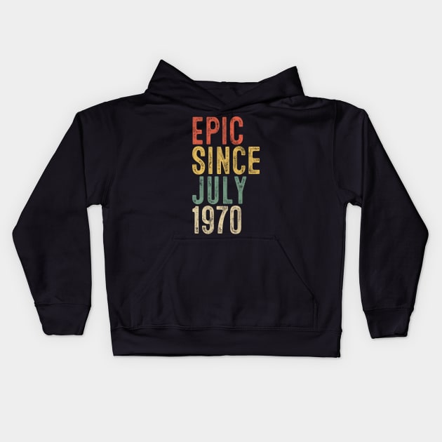 Fun Epic Since July 1970 50th Birthday Gift 50 Year Old Kids Hoodie by rhondamoller87